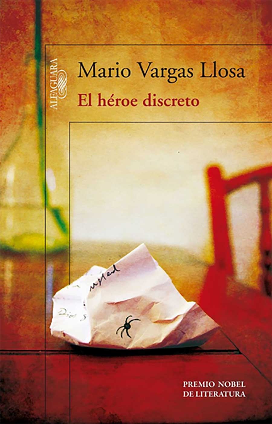 El héroe discreto es una novela escrita por Mario Vargas Llosa, Premio Nobel de literatura 2010.