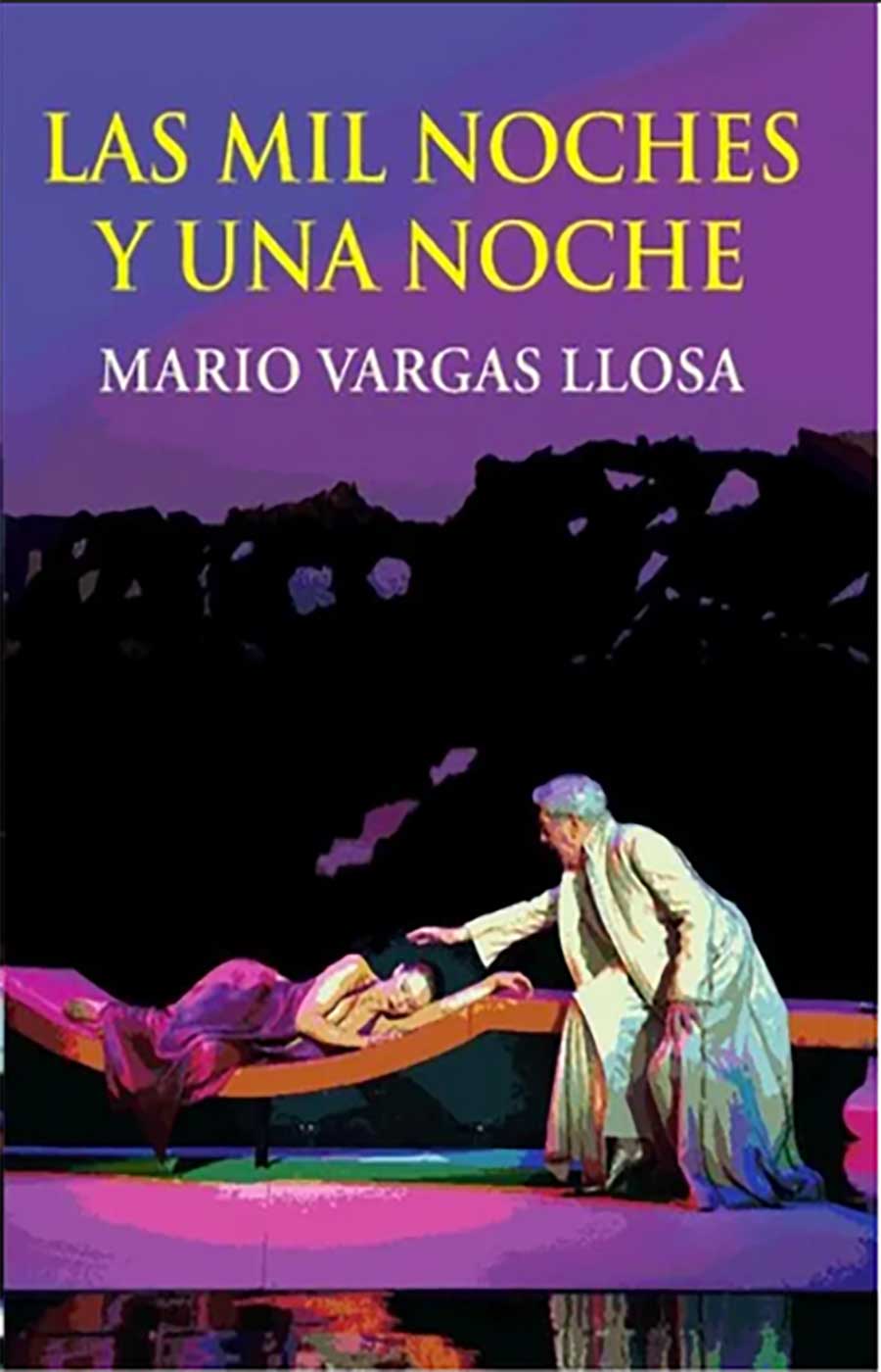 Las mil noches y una noche, obra teatral del escritor Mario Vargas Llosa que está basada en la célebre recopilación de cuentos árabes del mismo nombre.